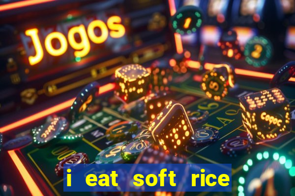 i eat soft rice in another world em português